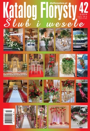 Katalog Florysty ŚLUB I WESELE (42) 3/2019